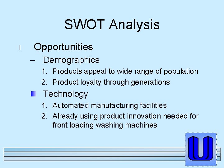 SWOT Analysis l Opportunities – Demographics 1. Products appeal to wide range of population