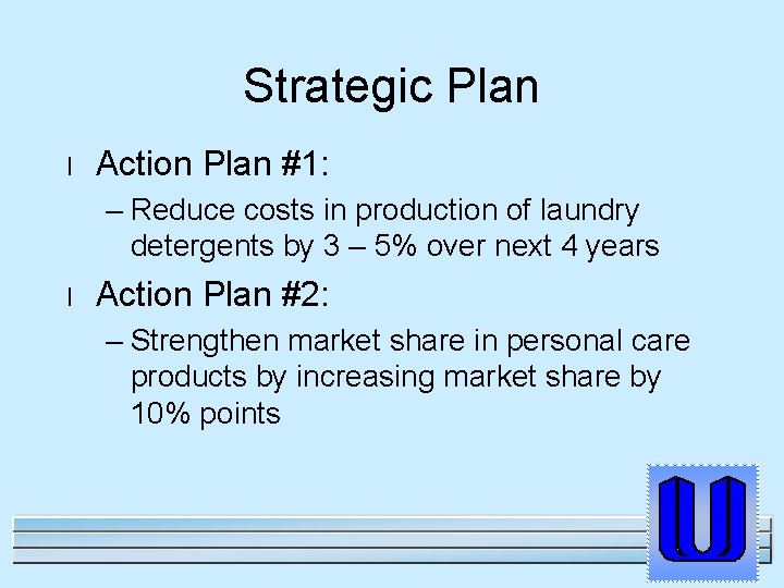Strategic Plan l Action Plan #1: – Reduce costs in production of laundry detergents