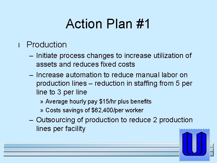 Action Plan #1 l Production – Initiate process changes to increase utilization of assets