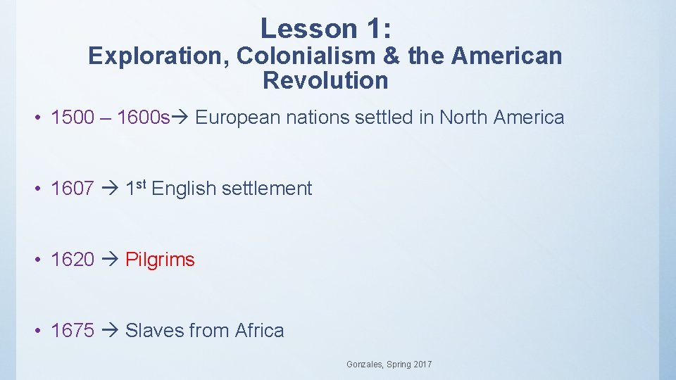 Lesson 1: Exploration, Colonialism & the American Revolution • 1500 – 1600 s European