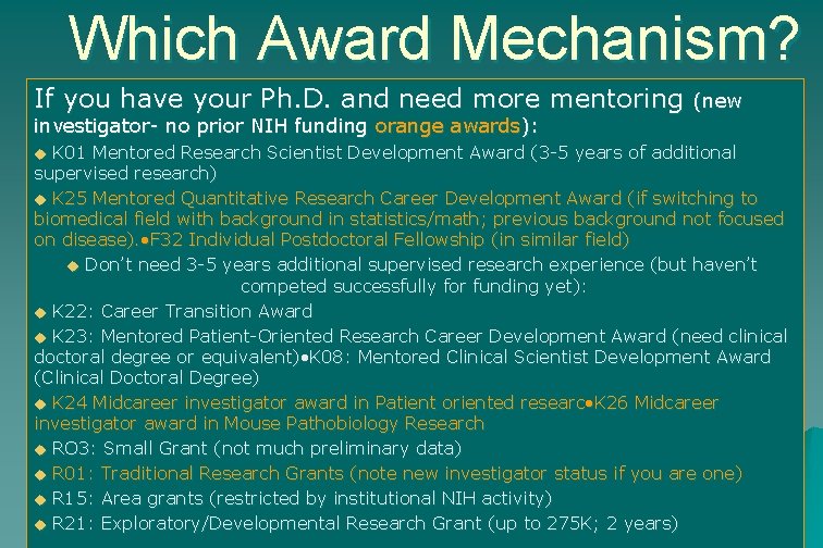 Which Award Mechanism? If you have your Ph. D. and need more mentoring (new