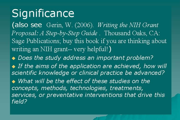 Significance (also see Gerin, W. (2006). Writing the NIH Grant Proposal: A Step-by-Step Guide.