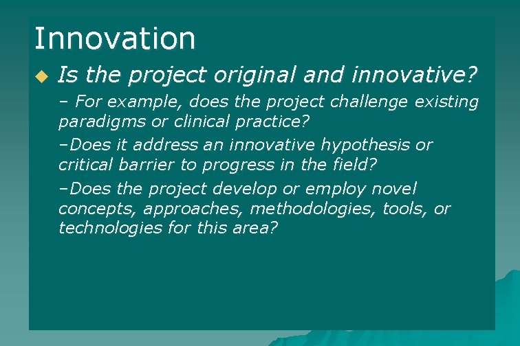 Innovation u Is the project original and innovative? – For example, does the project