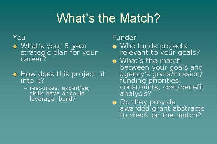 What’s the Match? You u What’s your 5 -year strategic plan for your career?