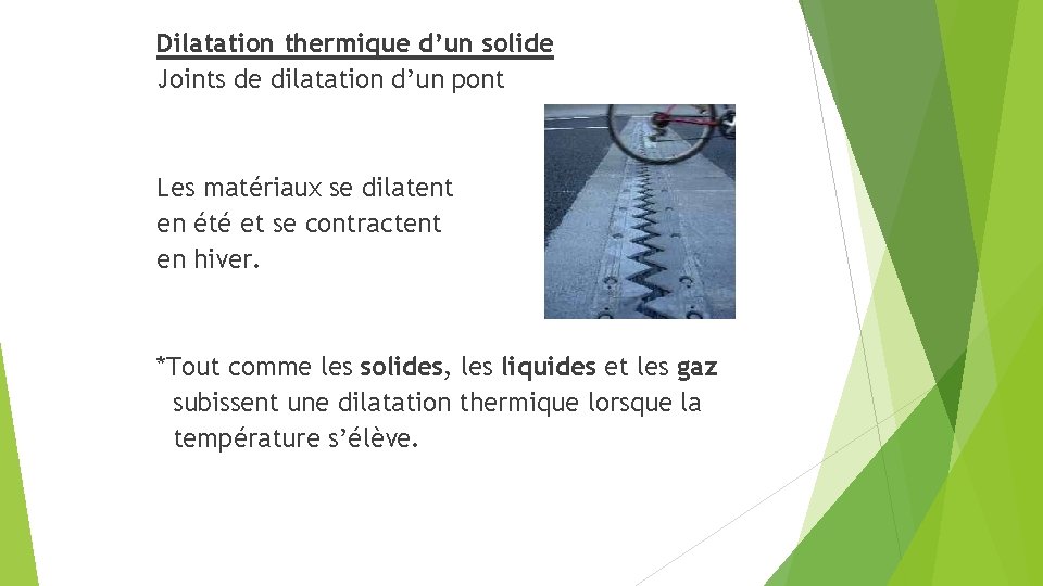 Dilatation thermique d’un solide Joints de dilatation d’un pont Les matériaux se dilatent en