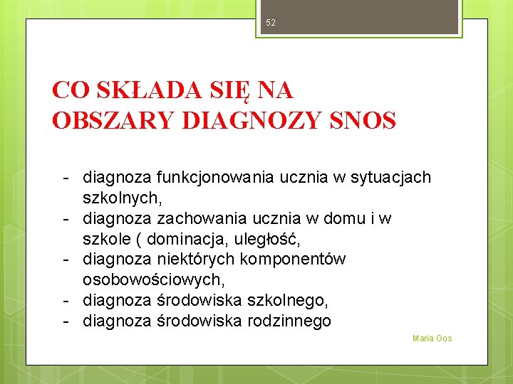 52 CO SKŁADA SIĘ NA OBSZARY DIAGNOZY SNOS - diagnoza funkcjonowania ucznia w sytuacjach