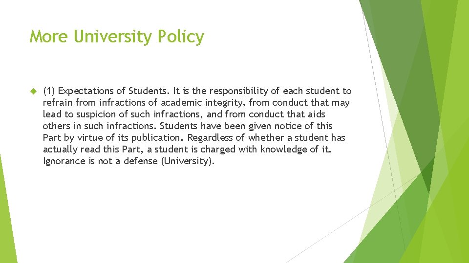 More University Policy (1) Expectations of Students. It is the responsibility of each student