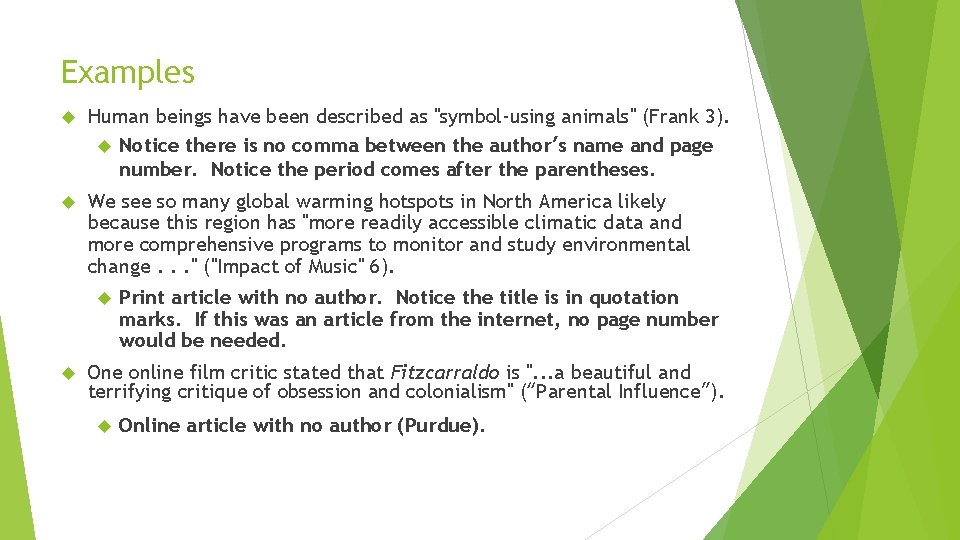 Examples Human beings have been described as "symbol-using animals" (Frank 3). Notice there is