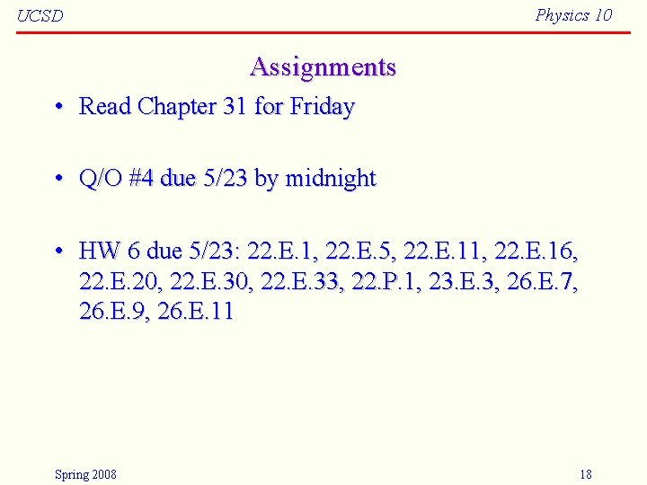 Physics 10 UCSD Assignments • Read Chapter 31 for Friday • Q/O #4 due