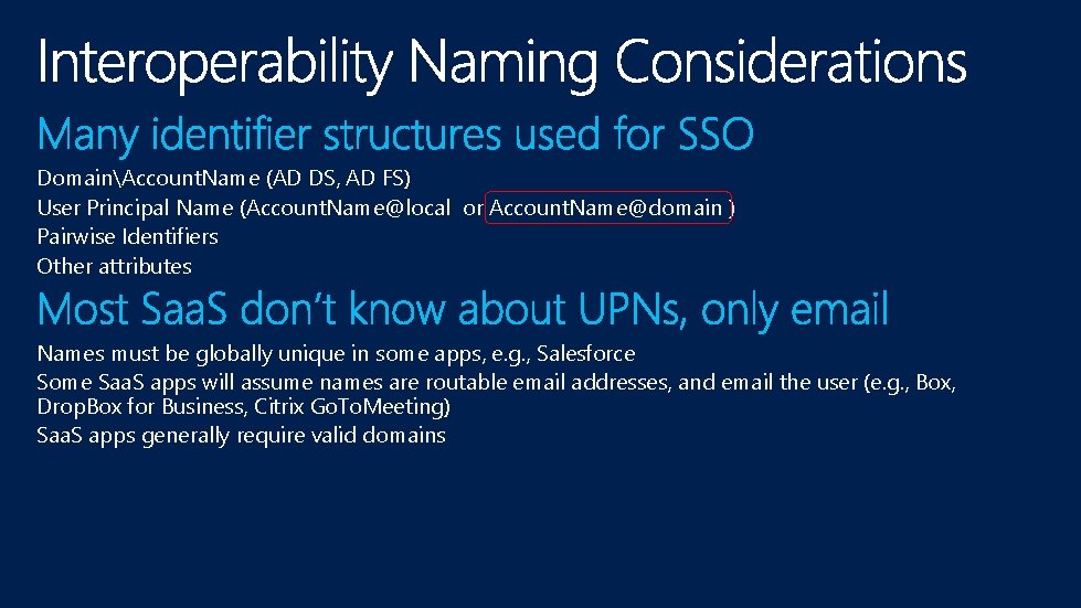 DomainAccount. Name (AD DS, AD FS) User Principal Name (Account. Name@local or Account. Name@domain