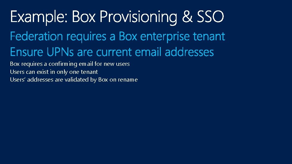 Box requires a confirming email for new users Users can exist in only one