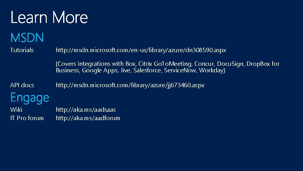 Tutorials http: //msdn. microsoft. com/en-us/library/azure/dn 308590. aspx (Covers integrations with Box, Citrix Go. To.
