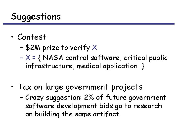 Suggestions • Contest – $2 M prize to verify X – X = {