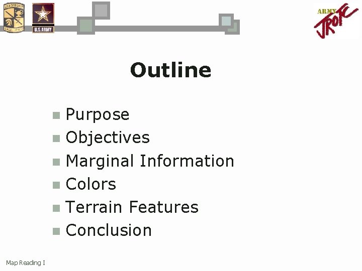 Outline Purpose n Objectives n Marginal Information n Colors n Terrain Features n Conclusion