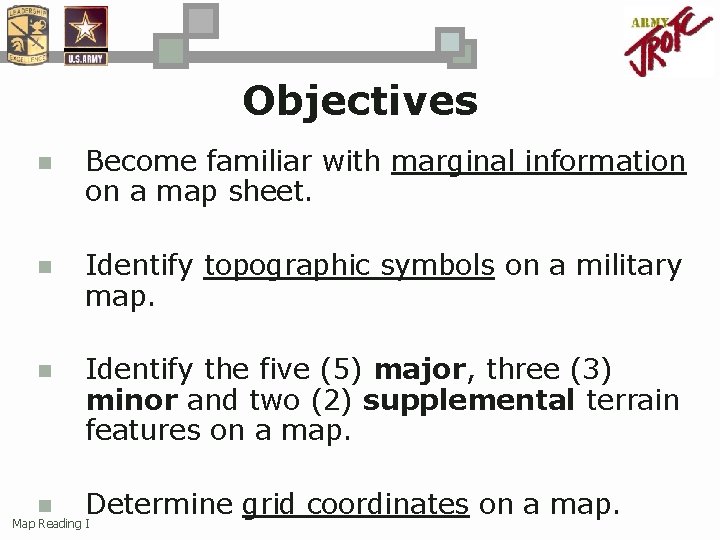 Objectives n Become familiar with marginal information on a map sheet. n Identify topographic