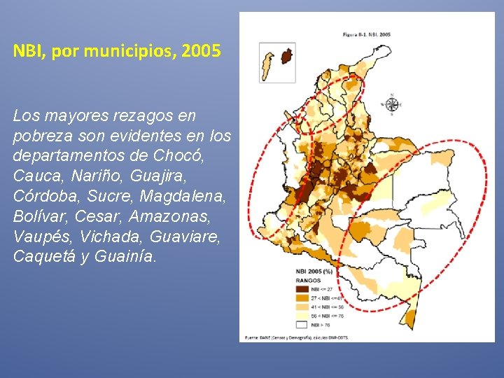 NBI, por municipios, 2005 Los mayores rezagos en pobreza son evidentes en los departamentos