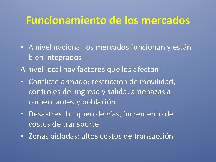 Funcionamiento de los mercados • A nivel nacional los mercados funcionan y están bien