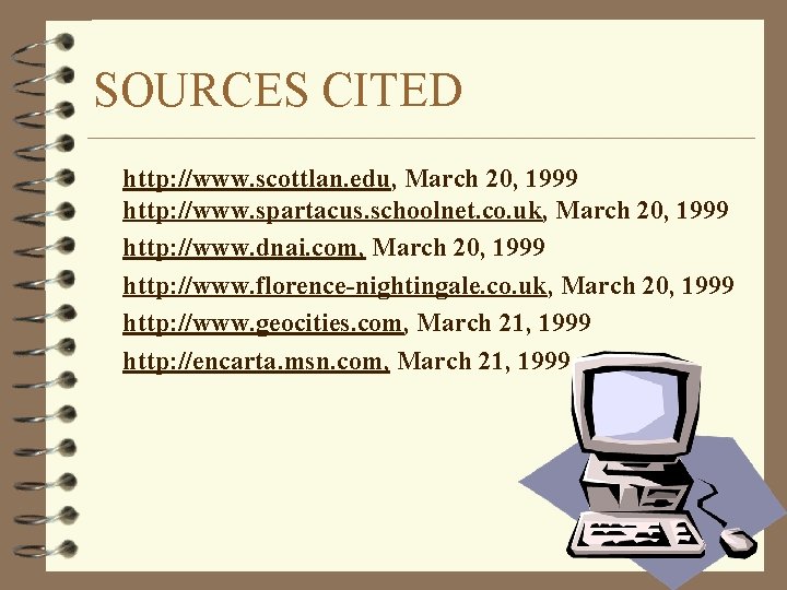 SOURCES CITED http: //www. scottlan. edu, March 20, 1999 http: //www. spartacus. schoolnet. co.