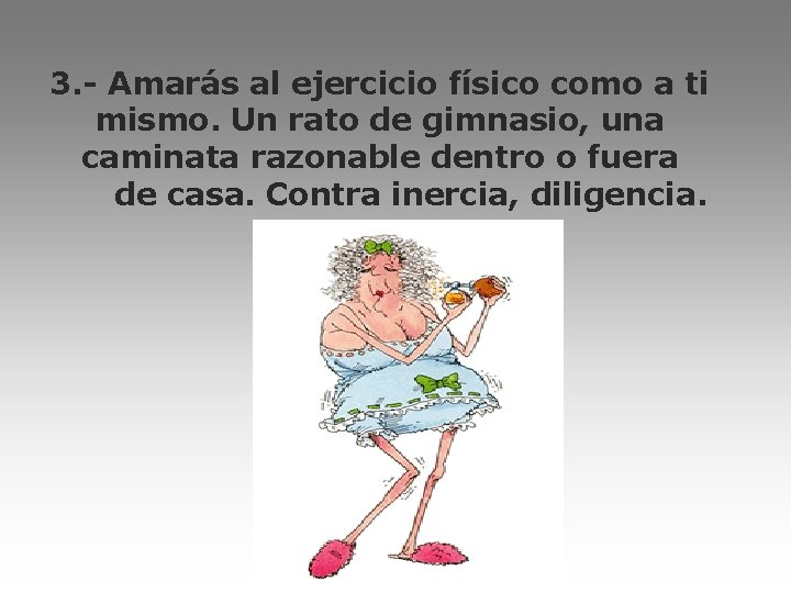 3. - Amarás al ejercicio físico como a ti mismo. Un rato de gimnasio,