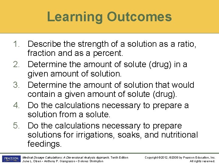 Learning Outcomes 1. Describe the strength of a solution as a ratio, fraction and