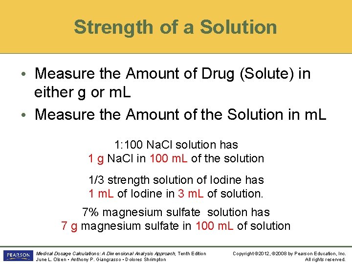 Strength of a Solution • Measure the Amount of Drug (Solute) in either g
