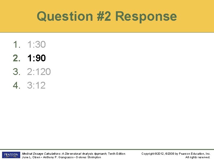 Question #2 Response 1. 2. 3. 4. 1: 30 1: 90 2: 120 3: