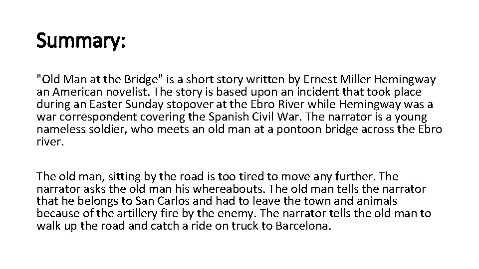 Summary: "Old Man at the Bridge" is a short story written by Ernest Miller