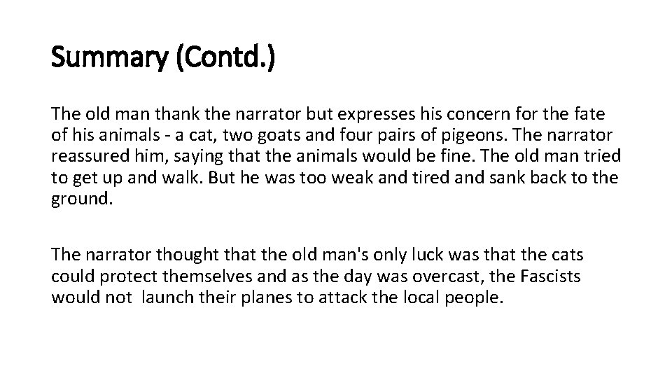 Summary (Contd. ) The old man thank the narrator but expresses his concern for
