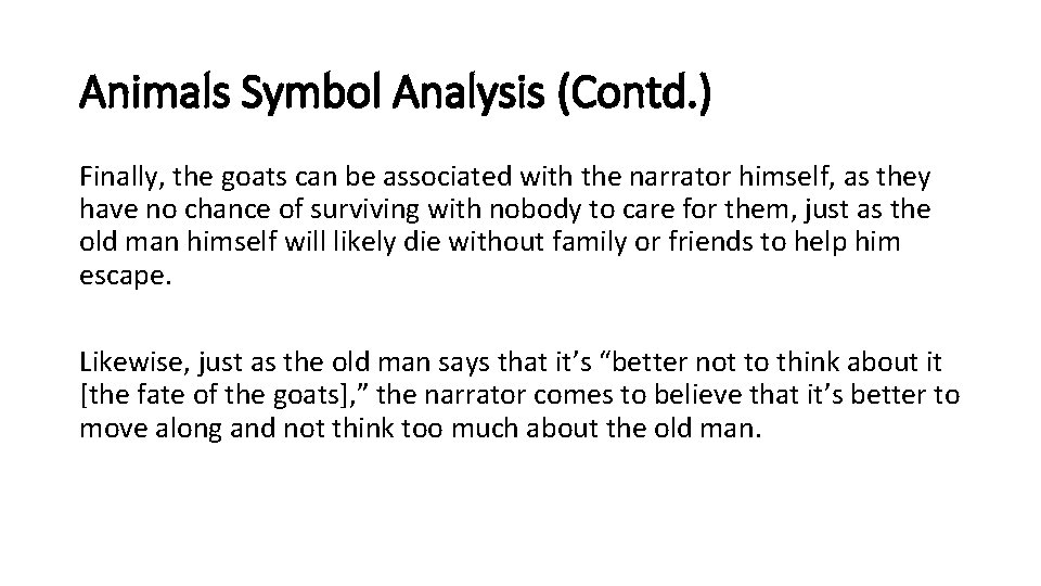 Animals Symbol Analysis (Contd. ) Finally, the goats can be associated with the narrator