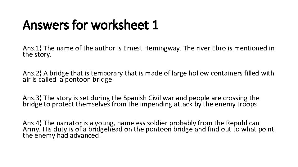 Answers for worksheet 1 Ans. 1) The name of the author is Ernest Hemingway.