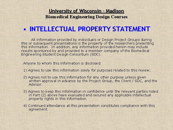 University of Wisconsin - Madison Biomedical Engineering Design Courses • INTELLECTUAL PROPERTY STATEMENT All