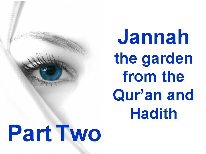 Jannah Part Two the garden from the Qur’an and Hadith 
