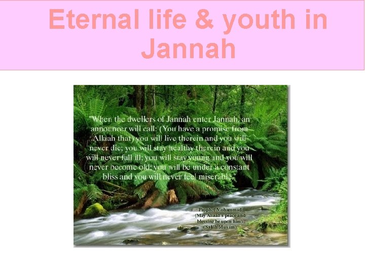 Eternal life & youth in Jannah 