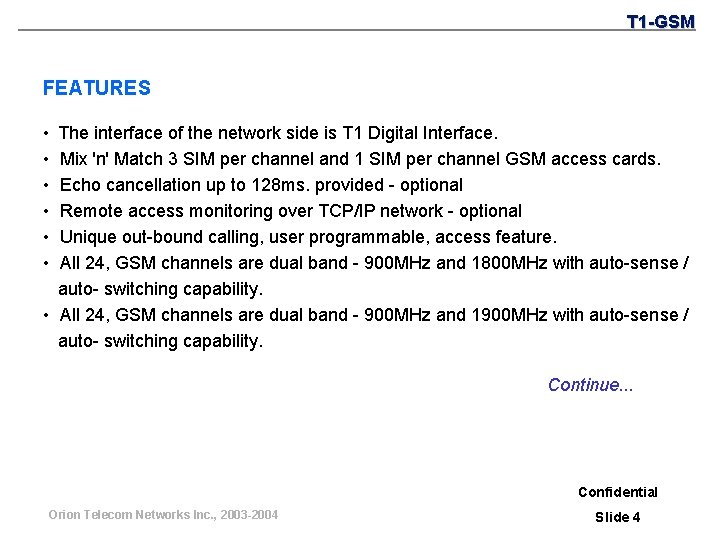 T 1 -GSM FEATURES • The interface of the network side is T 1