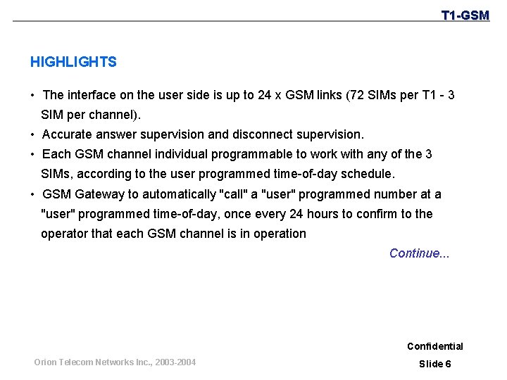 T 1 -GSM HIGHLIGHTS • The interface on the user side is up to