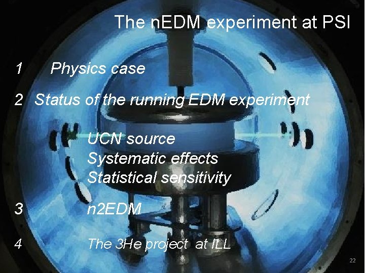 The n. EDM experiment at PSI 1 Physics case 2 Status of the running The n. EDM experiment at PSI 1 Physics case 2 Status of the running