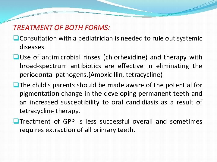 TREATMENT OF BOTH FORMS: q Consultation with a pediatrician is needed to rule out