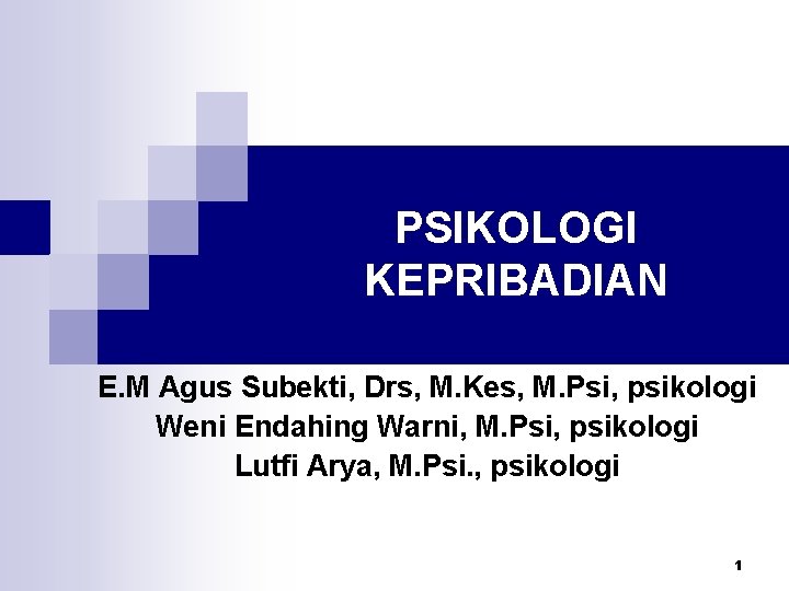 PSIKOLOGI KEPRIBADIAN E. M Agus Subekti, Drs, M. Kes, M. Psi, psikologi Weni Endahing