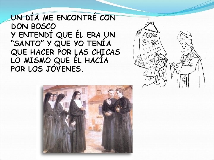 UN DÍA ME ENCONTRÉ CON DON BOSCO Y ENTENDÍ QUE ÉL ERA UN “SANTO”