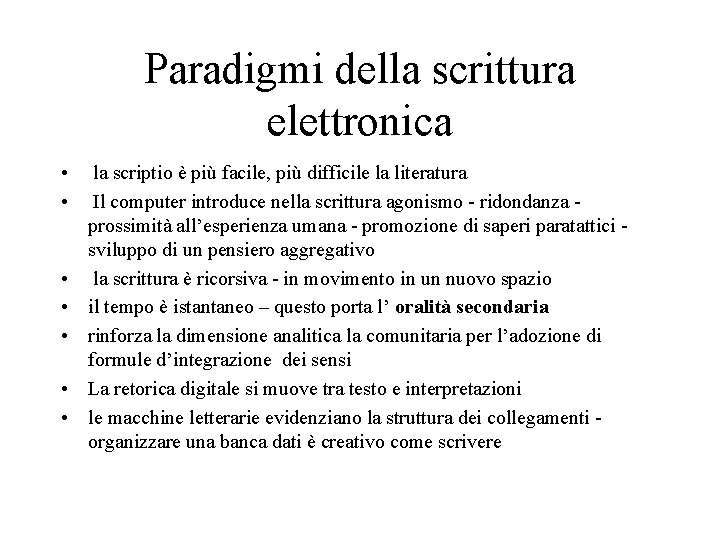 Paradigmi della scrittura elettronica • la scriptio è più facile, più difficile la literatura