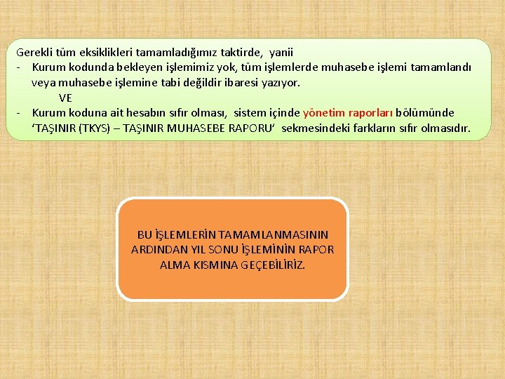 Gerekli tüm eksiklikleri tamamladığımız taktirde, yanii - Kurum kodunda bekleyen işlemimiz yok, tüm işlemlerde