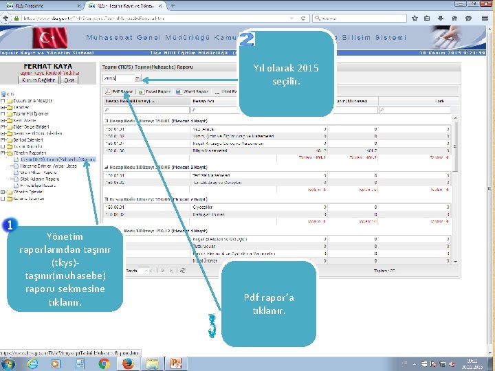 Yıl olarak 2015 seçilir. Yönetim raporlarından taşınır (tkys)taşınır(muhasebe) raporu sekmesine tıklanır. Pdf rapor’a tıklanır.