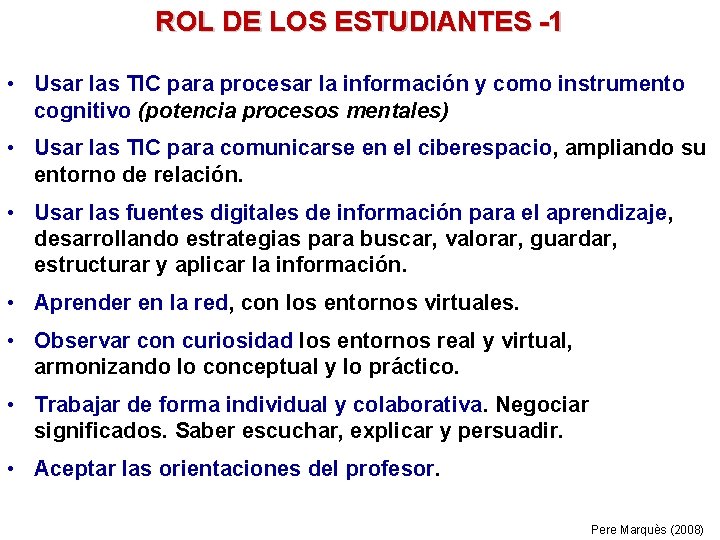 ROL DE LOS ESTUDIANTES -1 • Usar las TIC para procesar la información y