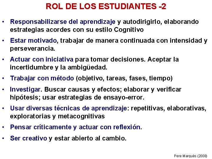 ROL DE LOS ESTUDIANTES -2 • Responsabilizarse del aprendizaje y autodirigirlo, elaborando estrategias acordes