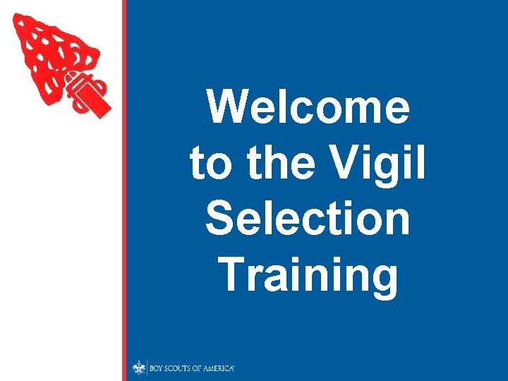 Welcome to the Vigil Selection Training 