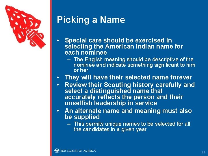 Picking a Name • Special care should be exercised in selecting the American Indian Picking a Name • Special care should be exercised in selecting the American Indian