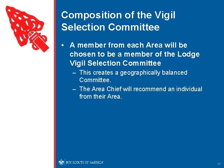 Composition of the Vigil Selection Committee • A member from each Area will be Composition of the Vigil Selection Committee • A member from each Area will be