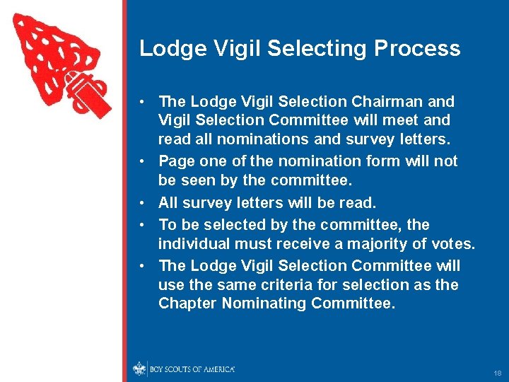 Lodge Vigil Selecting Process • The Lodge Vigil Selection Chairman and Vigil Selection Committee