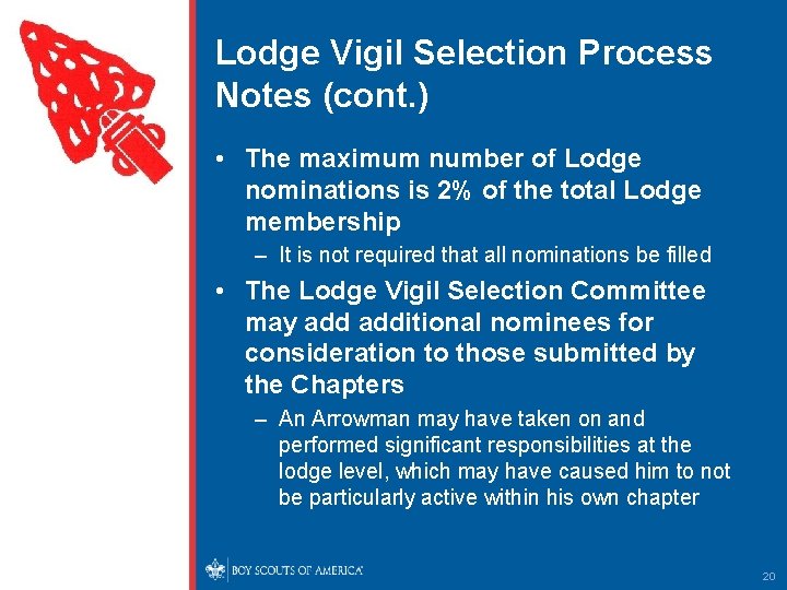 Lodge Vigil Selection Process Notes (cont. ) • The maximum number of Lodge nominations