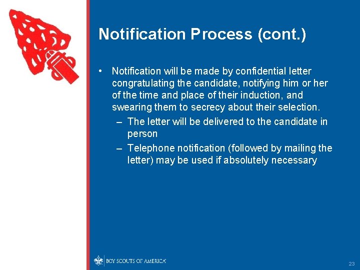 Notification Process (cont. ) • Notification will be made by confidential letter congratulating the